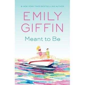 Meant to Be -- Emily Giffin